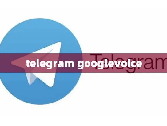 telegram googlevoice