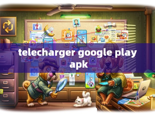 telecharger google play apk