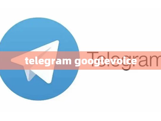 telegram googlevoice