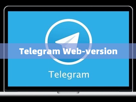 Telegram Web-version