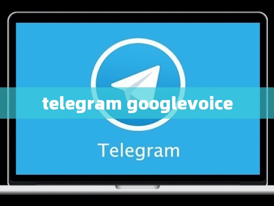 telegram googlevoice