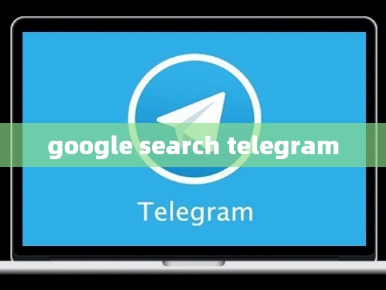 google search telegram