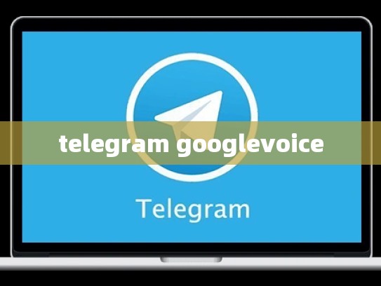 telegram googlevoice