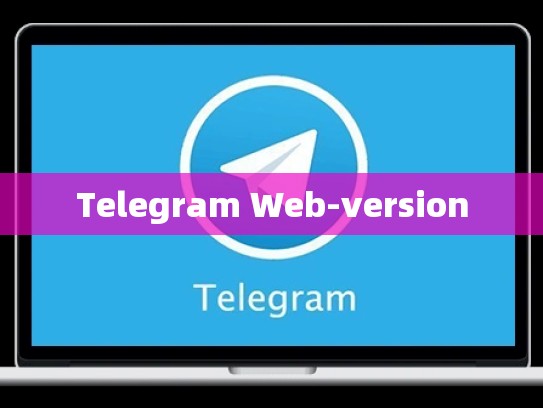 Telegram Web-version
