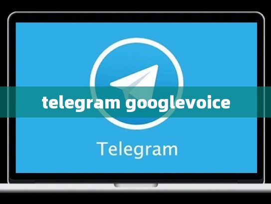 telegram googlevoice