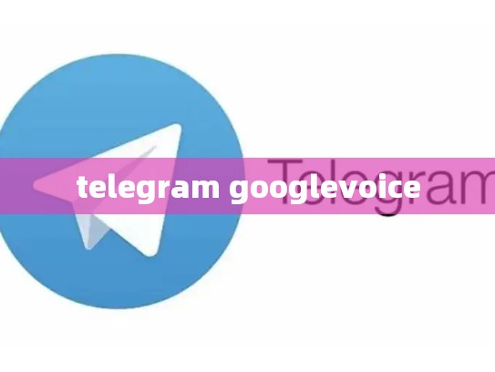telegram googlevoice