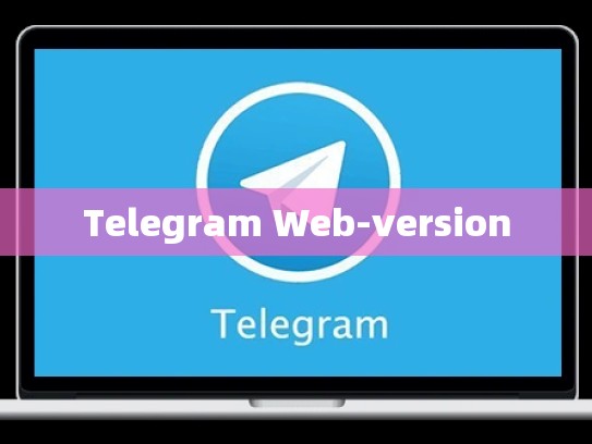 Telegram Web-version