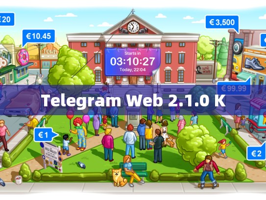 Telegram Web 2.1.0 K