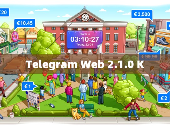 Telegram Web 2.1.0 K