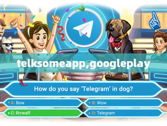 telksomeapp,googleplay
