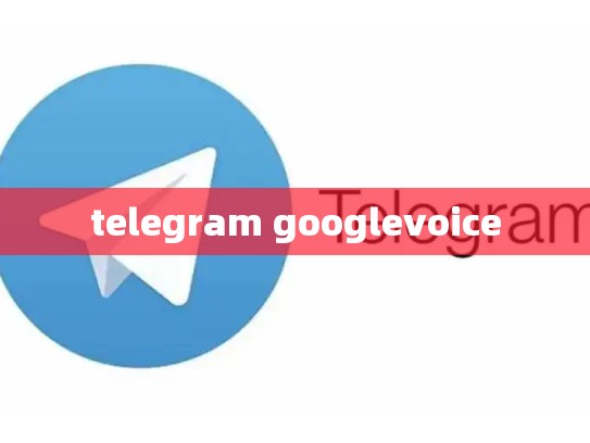 telegram googlevoice