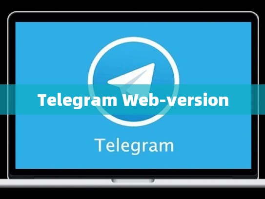 Telegram Web-version