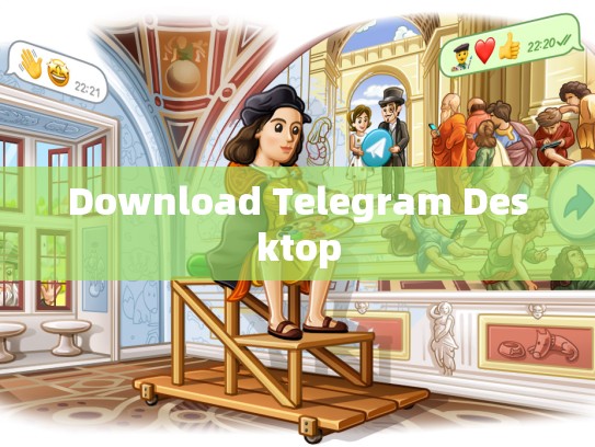 Download Telegram Desktop