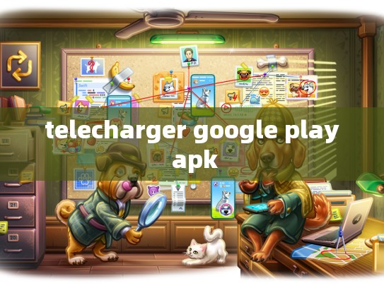 telecharger google play apk