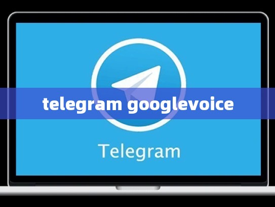 telegram googlevoice