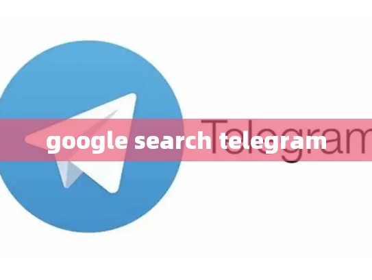 google search telegram