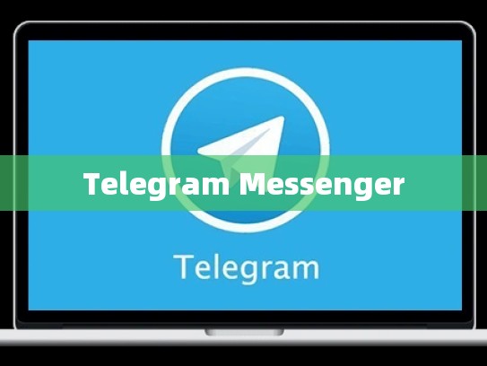 Telegram Messenger