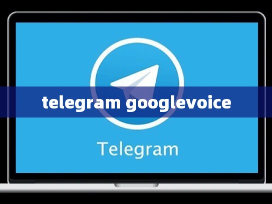 telegram googlevoice