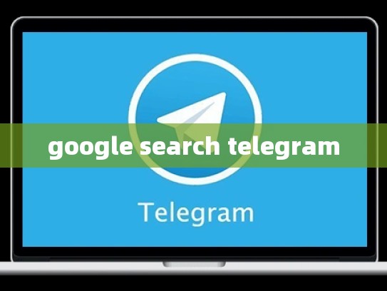 google search telegram