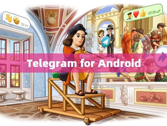 Telegram for Android