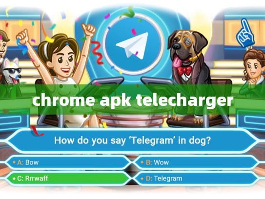 chrome apk telecharger