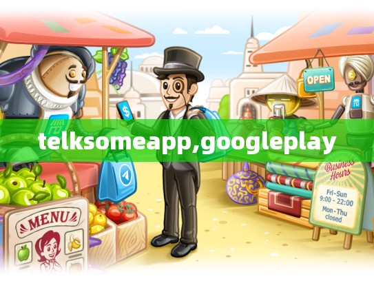 telksomeapp,googleplay