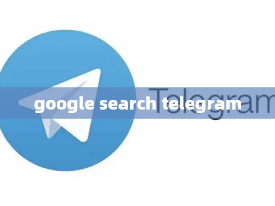 google search telegram