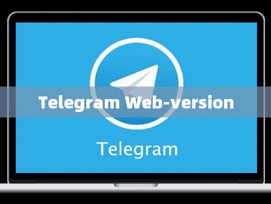 Telegram Web-version