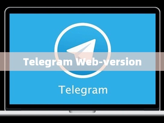 Telegram Web-version