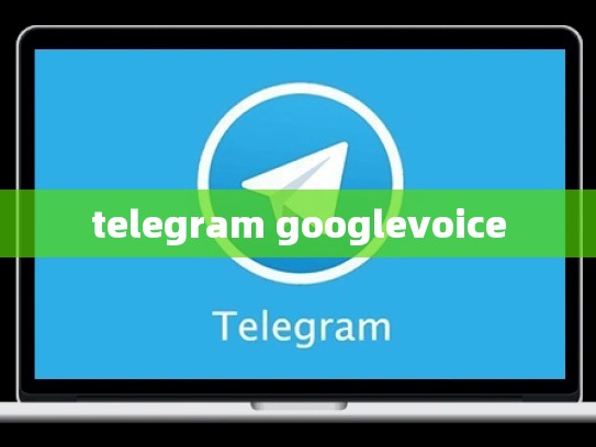 telegram googlevoice