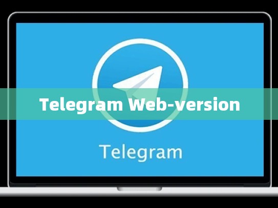 Telegram Web-version