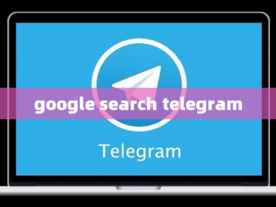google search telegram