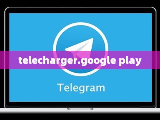 telecharger.google play