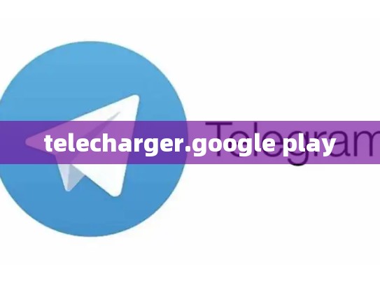 telecharger.google play