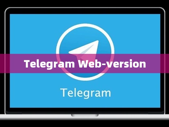 Telegram Web-version