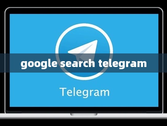 google search telegram