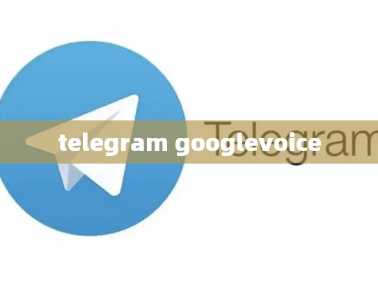 telegram googlevoice