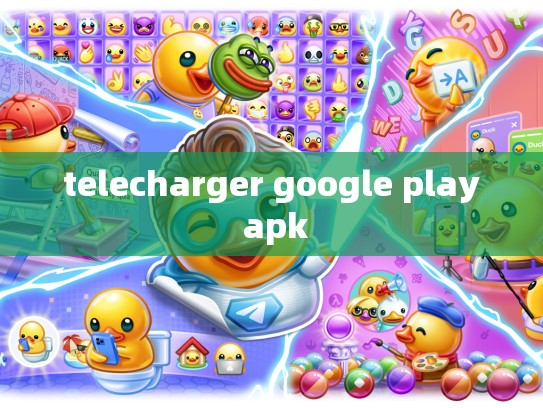 telecharger google play apk