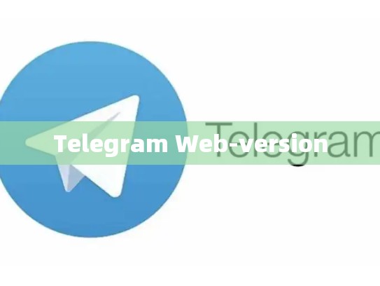 Telegram Web-version