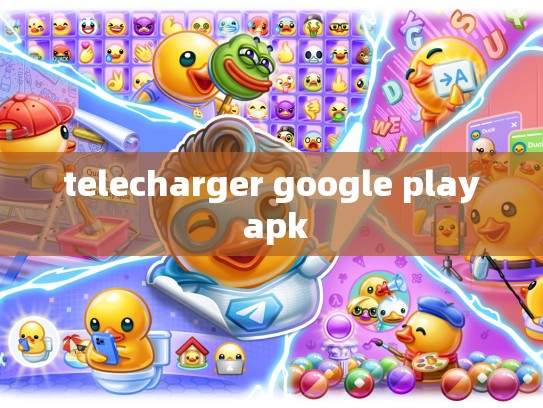 telecharger google play apk