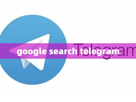 google search telegram
