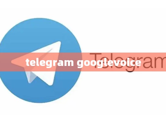 telegram googlevoice