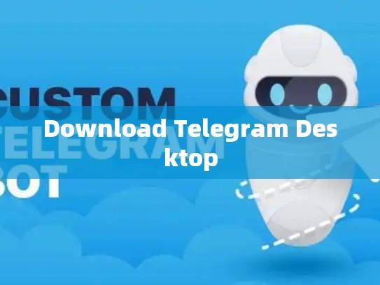 Download Telegram Desktop