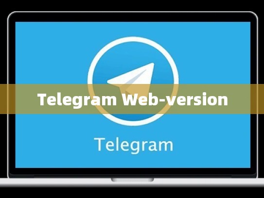 Telegram Web-version