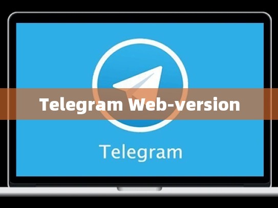 Telegram Web-version