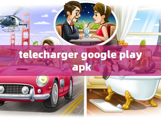 telecharger google play apk