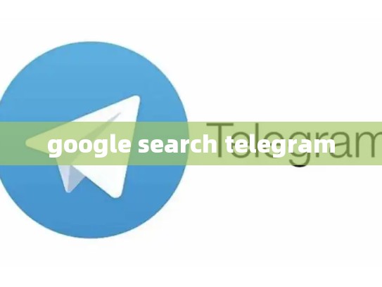 google search telegram