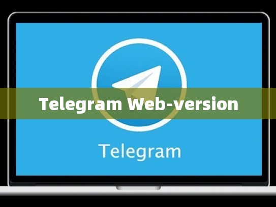 Telegram Web-version
