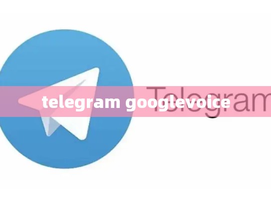 telegram googlevoice