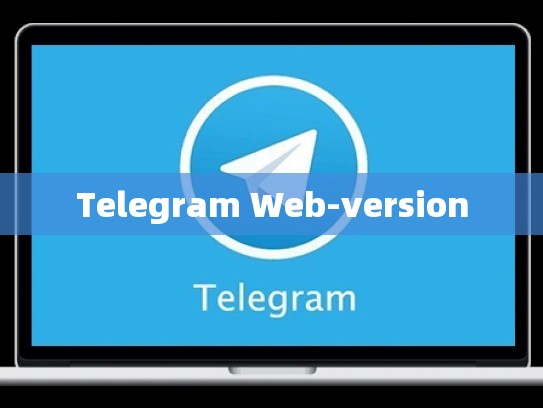 Telegram Web-version